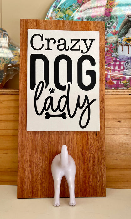 Crazy Dog Lady Wall Plaque with Hook - Handmade, Recycled Timber, Canvas Sign, White Dog Tail Hook